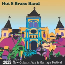 The Hot 8 Brass Band - Live at the 2025 New Orleans Jazz & Heritage Festival - Import CD