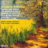 Nash Ensemble, Debussy - Vaughan Williams - Along the Field on Wenlock Edge Merciless Beauty Ten Blake Songs, and others / Ainsley The Nash Ensemble - Import CD