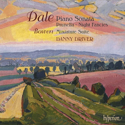 Danny Driver - Dale: Piano Sonata, Prunella, Night Fancies; Bowen: Miniature Suite - Import CD
