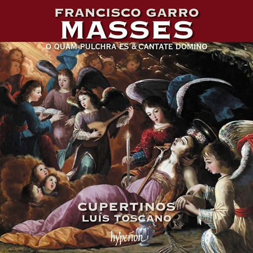 Cupertinos - Garro, Francisco :Missa O quam pulchra es, Missa Cantate Domino : Luis Toscano / Cupertinos - Import CD