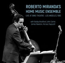 Roberto Miranda Home Music Ensemble - Live At Bing Theatre: Los Angeles, 1985 - Import CD