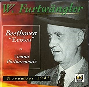 Wilhelm Furtwangler - W.furtwangler Beethoven "Eroica" Vienna Philharmonic November 1947 - Import CD