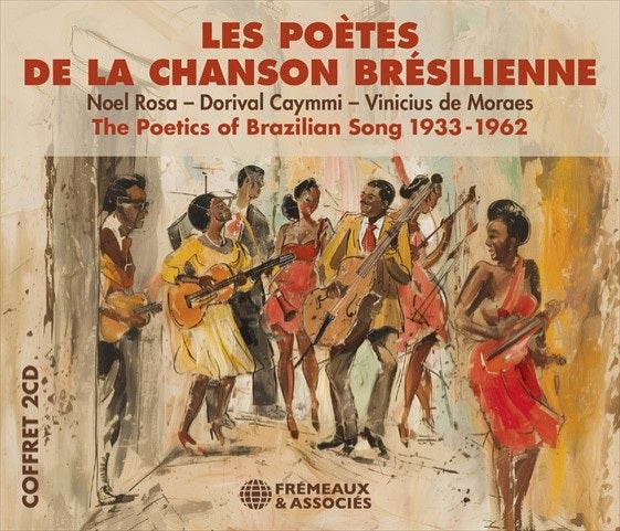 Noel Rosa 、 Dorival Caymmi 、 Vinicius De Moraes - Les Poetes De La Chanson Bresilienne / The Poetics Of Brazilian Song 1933-1962 - Import 2 CD