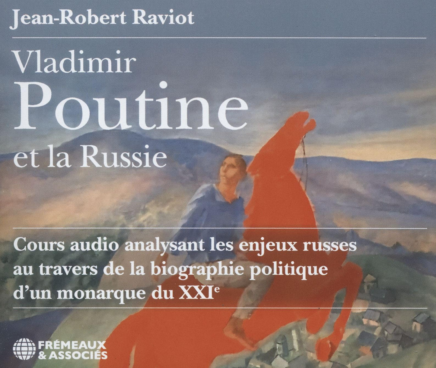 Jean-Robert Raviot - Vladimir Poutine Et La Russie Cours Audio Analysant - Import 3 CD