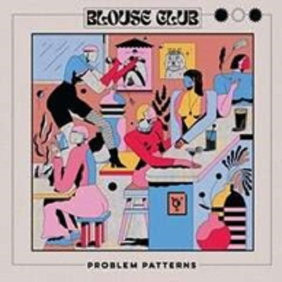 Problem Patterns - Blouse Club - Import Colored Vinyl LP Record