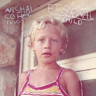 Avishai Cohen Trio - Eternal Child - Import CD