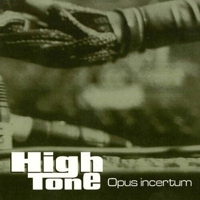 High Tone - Opus Incertum - Import CD