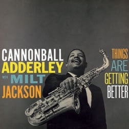 Cannonball Adderley 、 Milt Jackson - Things Are Getting Better - Import 180g Vinyl LP Record Limited Edition