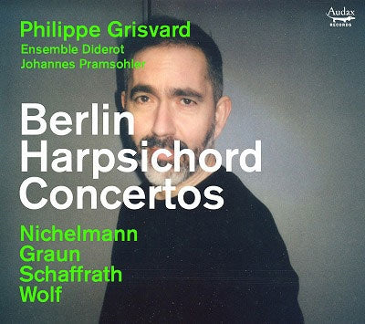 Philippe Grisvard、Ensemble Diderot、Johannes Pramsohler - Berlin Harpsichord Concertos : Philippe Grisvard(Cemb)Ensemble Diderot - Import CD