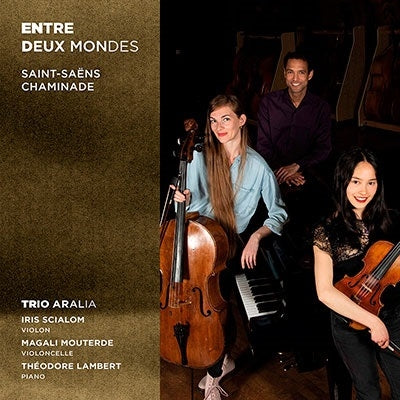 Trio Aralia - Saint-Saëns | Chaminade: Entre Deux Mondes (Klaviertrios) - Import CD