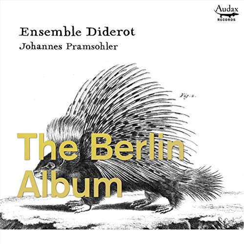 ENSEMBLE DIDEROT; JOHANNES PRAMSOHLER - The Berlin Album - Import CD