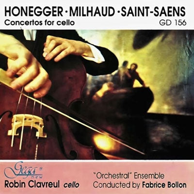 Robin Clavreul - Honegger, Milhaud, Saint-Saens: 3 Concertos For Cello - Import CD
