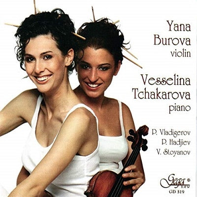 Burova, Yana, Tchakarova, Vesselina - Music for Violin - Vladigerov, et al / Burova, Tchakarova - Import CD