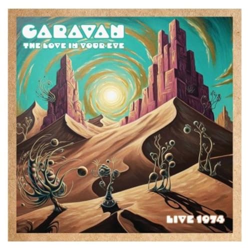 Caravan (Uk) - The Love In Your Eye - Import CD
