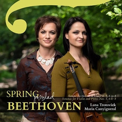 Lana Trotovšek, Maria Canigueral - Beethoven (1770-1827) Violin Sonata, 5, 6, 8, : Trotovsek(Vn)Canyigueral(P) - Import CD