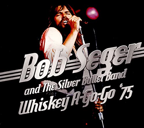 Bob Seger & Silver Bullet Band - Whiskey A-Go-Go 75 - Import CD