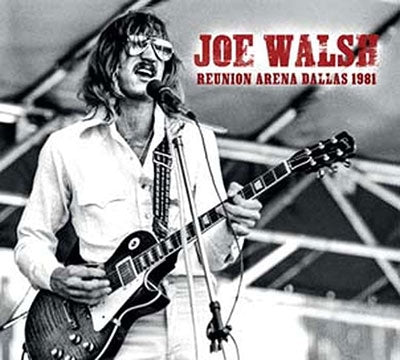 Joe Walsh - Reunion Arena, Dallas 1981 - Import CD