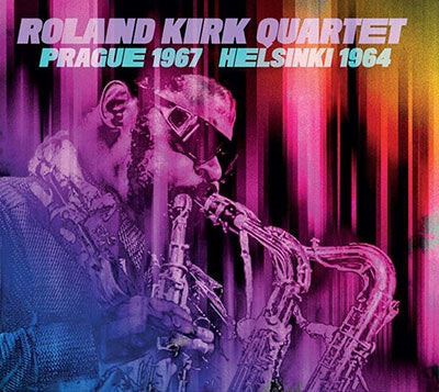 Roland Kirk Quartet - Prague 1967/Helsinki 1964 - Import 2 CD