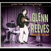 Glenn Reeves - Johnny On The Spot : Gonna Shake This Shack Tonight - Import CD Digipak