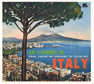 Various Artists - An Evening In Italy: Dining, Dancing And Romancing The Italian Way - Import CD