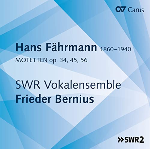 Fahrmann (1860-1940) - Motets : Frieder Bernius / SWR Vokalensemble Stuttgart - Import CD