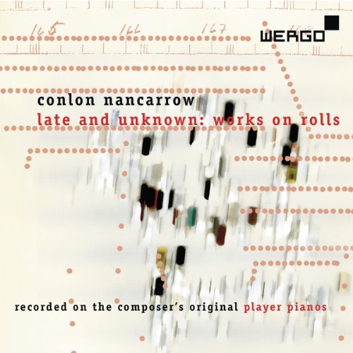Nancarrow(1912-1997) - Late and Unknow -Recorded on the Composer's Original Player Pianos - Import CD