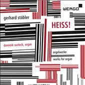 Stabler, g. / Susteck, dominik - Heiss! - Gerhard Stabler: Works for Organ - Import CD