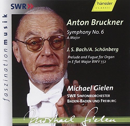 Bruckner (1824-1896) - Sym.6: Gielen / Swr So +j.s.bach / Schoenberg: Prelude & Fugue Bwv.552 - Import CD
