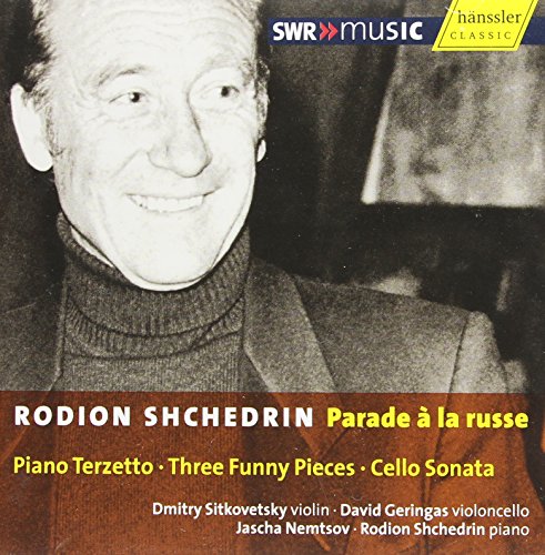 Shchedrin, Rodion (1932-) - Piano Terzetto, 3 Funny Pieces, Cello Sonata: Sitkovetsky(Vn)Geringas(Vc)Nemtsov Shchedrin(P) - Import CD