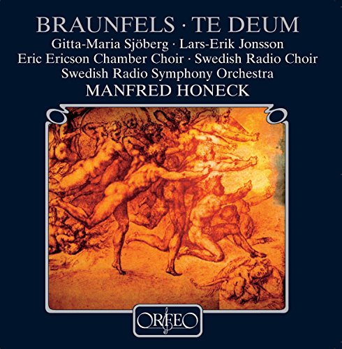 Braunfels, Walter (1882-1954) - Te Deum: Honeck / Swedish Radio O & Cho Eric Ericson Chamber Cho Etc - Import CD