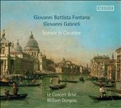 William Dongois - Giovanni Battista Fontana, Giovanni Gabrieli: Sonate et Canzone - Import CD
