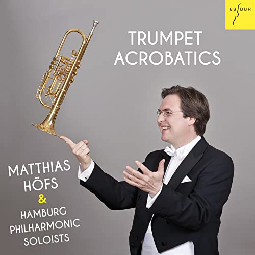 HOEFS,MATTHIAS HOEFS / HAMBURTG PHILHARMONIC SOLOISTS; - Trumpet Acrobatics - Import CD