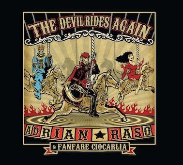 Fanfare Ciocarlia、Adrian Raso - The Devil Rides Again - Import CD