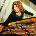 Jahrunderts Walzer Im Wandel Des 20 - Walzer Im Wandel Des 20.Jahrunderts:Ives:Waltz-Rondo/Scriabin:Quasi-Valse/Ravel:La Valse/etc:Catherine Vickers(p) - Import CD