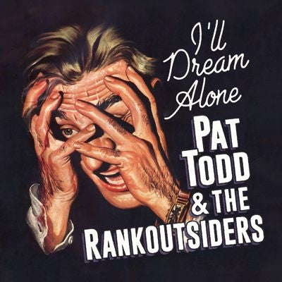 Pat Todd & The Rankoutsiders - I'll Dream Alone - Import Vinyl LP Record