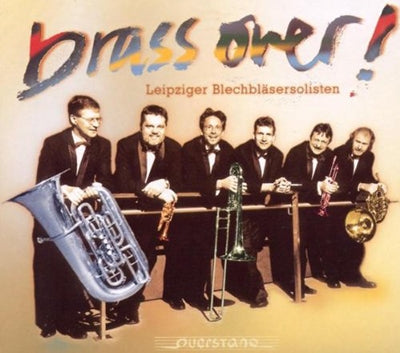 LEIPZIGER BLECHBLAESER SOLISTE - Brass Over - Import CD