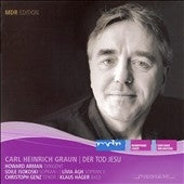 Arman, Howard, Middle German Radio Choir Leipzig, Middle German Radio Symphony Orchestra - Graun: Der Tod Jesu / Arman, Isokoski, Agh, Genz, et al - Import CD