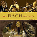 Opus 4 (Trombone Quartet) - Mit Bach in Leipzig / Opus 4 - Import CD