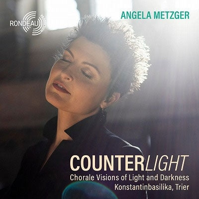 Angela Metzger - Angela Metzger : Counterlight -Chorale Visions of Light and Darkness - Import CD