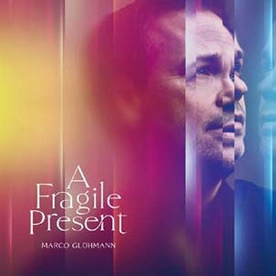 Marco Gluhmann - A Fragile Present - Import CD