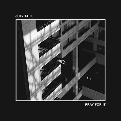 July Talk - Pray For it - Import CD