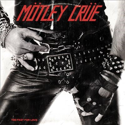 Motley Crue - Too Fast For Love - Import Vinyl LP Record