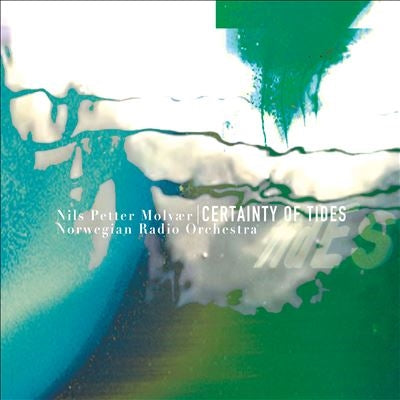 Nils Petter Molvaer - Certainty of Tides - Import CD