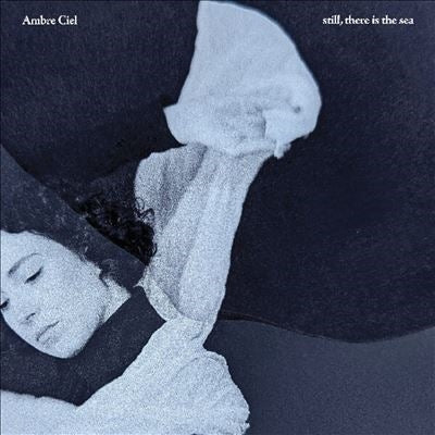 Ambre Ciel - Still, There Is The Sea - Import Vinyl LP Record