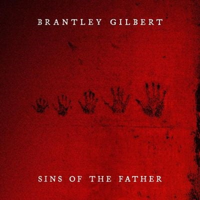 Brantley Gilbert - Sins Of The Father - Import CD
