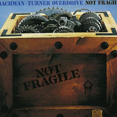 Bachman-Turner Overdrive - Not Fragile - Import CD