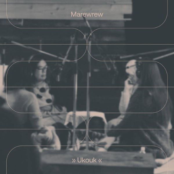Marewrew - Ukouk Round Singing Voices of the Ainu 2012-2024 - Import LP Record