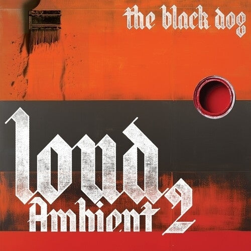 The Black Dog - Loud Ambient 2 - Import CD