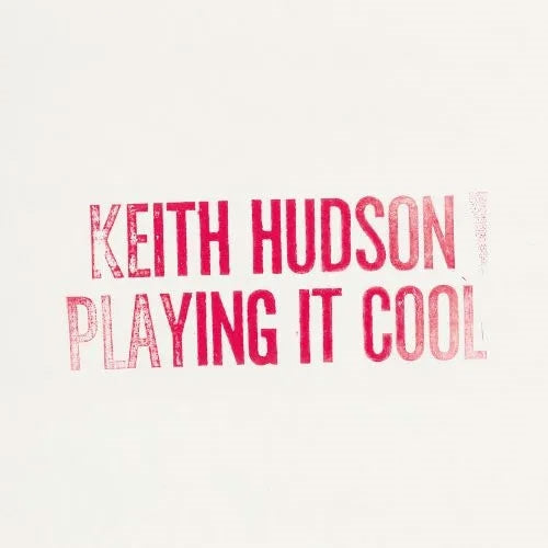 Keith Hudson - Playing It Cool, Playing It Right - Import CD