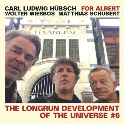 Carl Ludwig Hubsch、Wolter Wierbos、Matthias Schubert - The Longrun Development Of The Universe: For Albert - Import CD